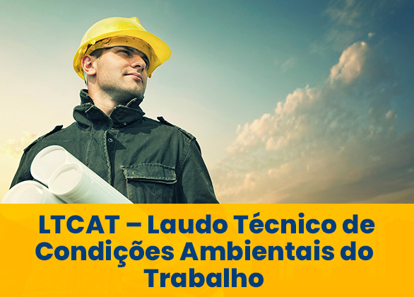 o-que-e-ltcat-laudo-tecnico-de-condicoes-ambientais-de-trabalho